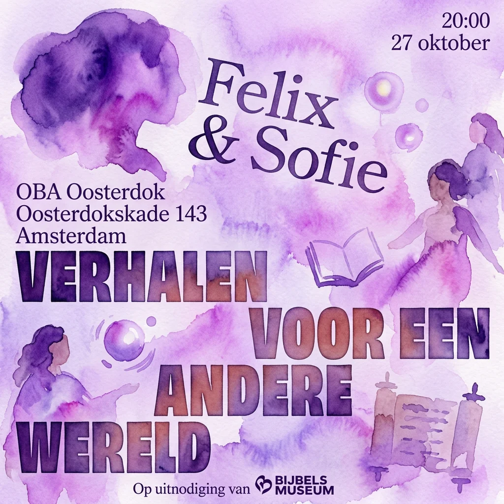 A watercolor poster for the exhibition 'Felix & Sofie: Verhalen voor een andere wereld' at the Bijbels Museum, featuring purple and pink hues, silhouettes of women, books, and scrolls, with event details.