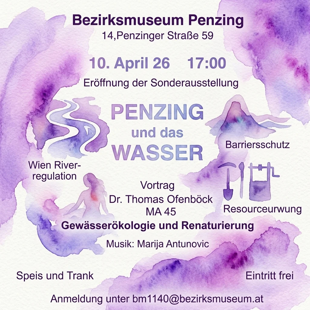 Promotionele poster voor de tentoonstelling 'Penzing und das Wasser' in het Bezirksmuseum Penzing, met aquarelkunst van een rivier, bergen en iconen die rivierregulering, bescherming tegen overstromingen en hulpbronnengebruik voorstellen.