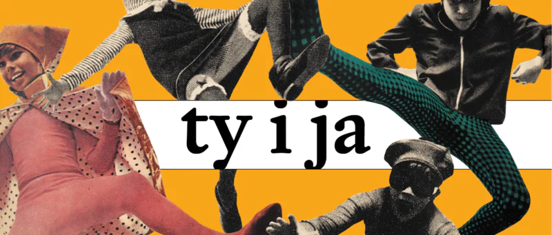 A collage of people in retro clothing on an orange background with the text 'ty i ja'