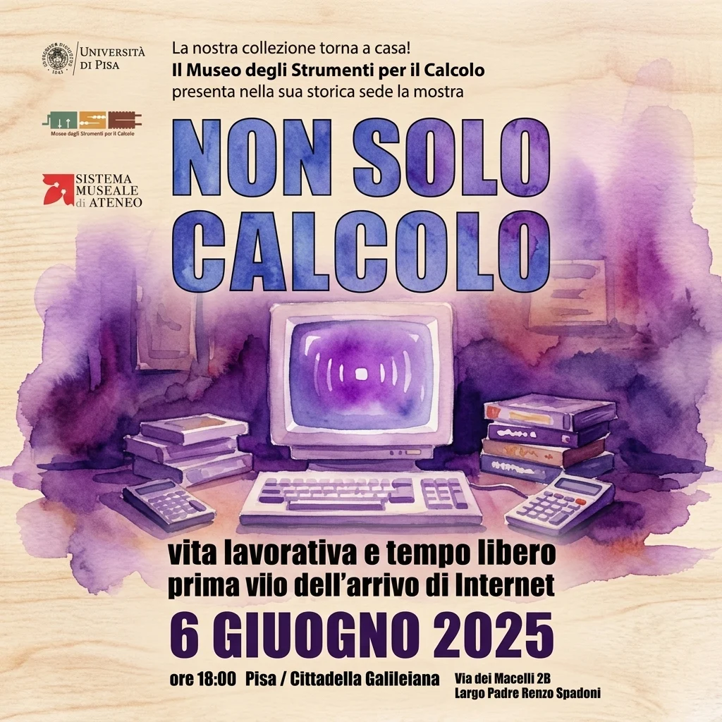 Poster for 'Non Solo Calcolo' exhibition at Pisa's Museum of Computing Instruments, featuring a purple watercolor of a 1980s CRT computer, opening June 6, 2025.