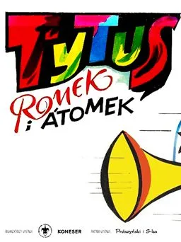 Póster colorido con el título 'Tytus Romek i Atemek' en letras atrevidas y multicolores y una ilustración de un megáfono amarillo