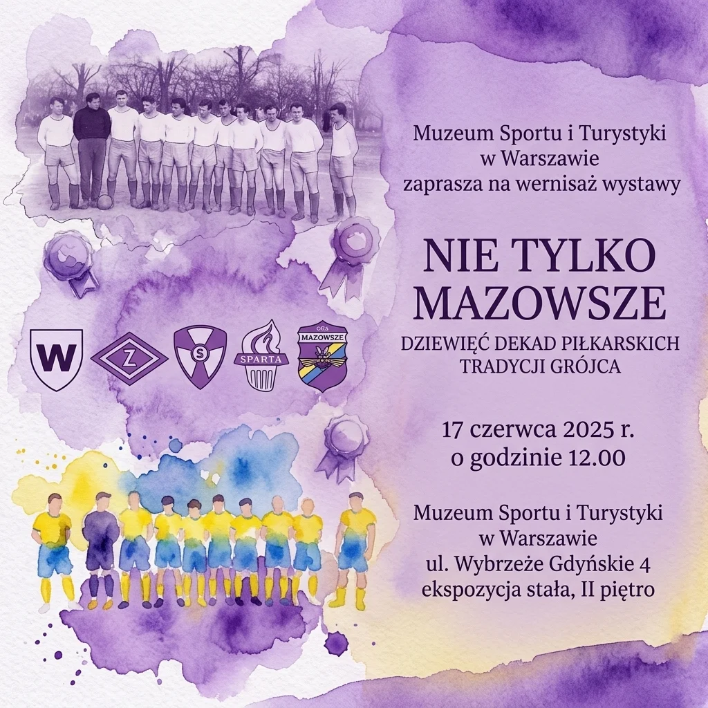 Promotionele poster voor de tentoonstelling 'Nie tylko Mazowsze – Dziewięć Dekad Piłkarskich Tradycji Grójca' in het Museum van Sport en Toerisme in Warschau, met vintage voetbalteamfoto's en clublogo's.