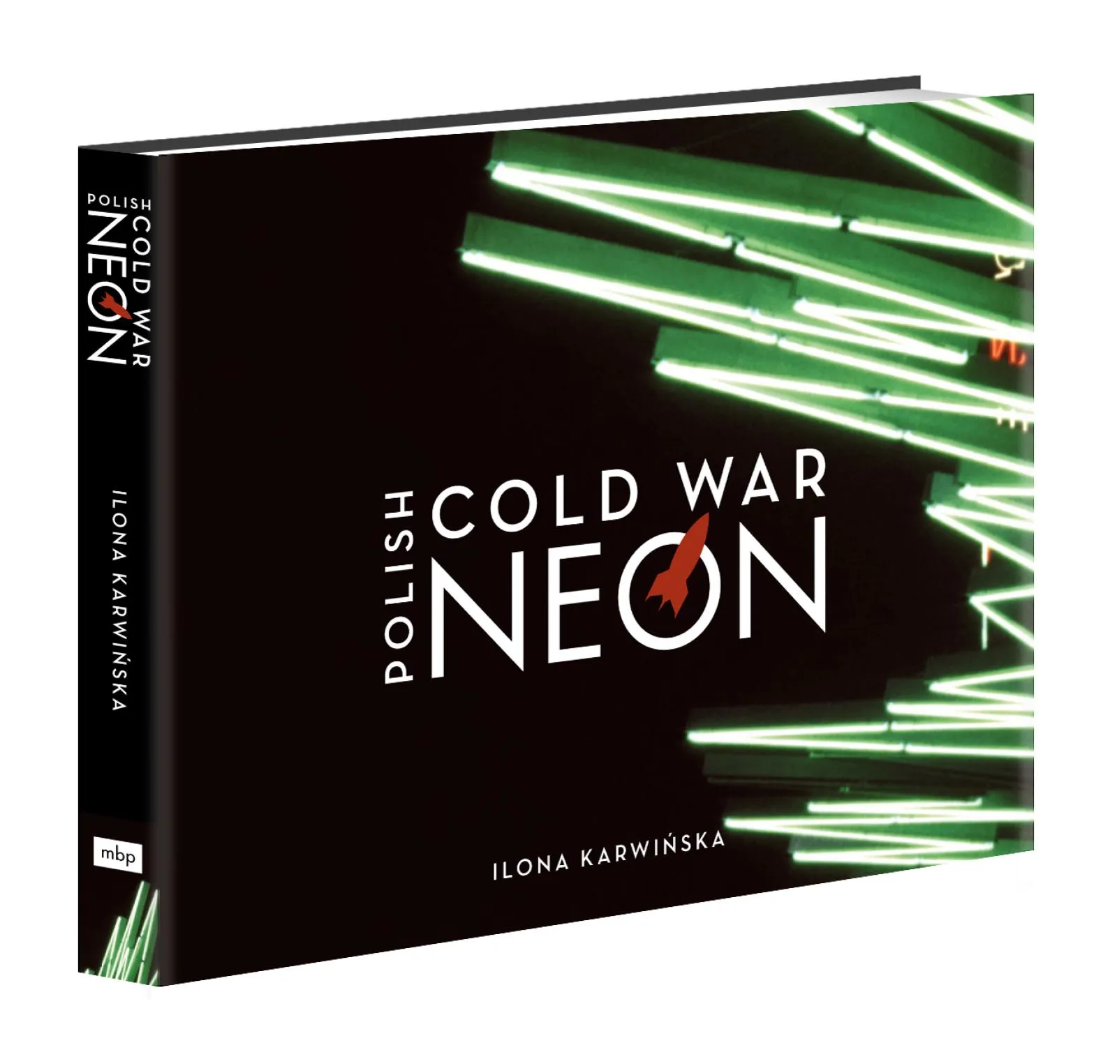 Cubierta del libro con luces de neón verdes y texto que dice 'Polish Cold War Neon' por Ilona Karwinska