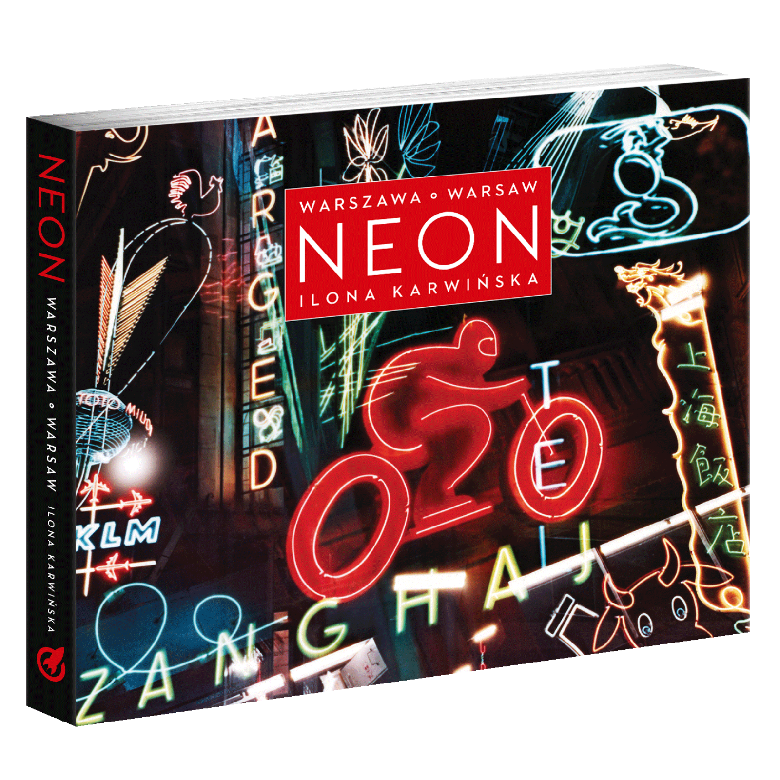 A book cover featuring a collage of glowing neon signs, including a red bicycle and text in various languages, with the title 'NEON WARSZAWA • WARSAW' and author 'ILONA KARWINSKA'.