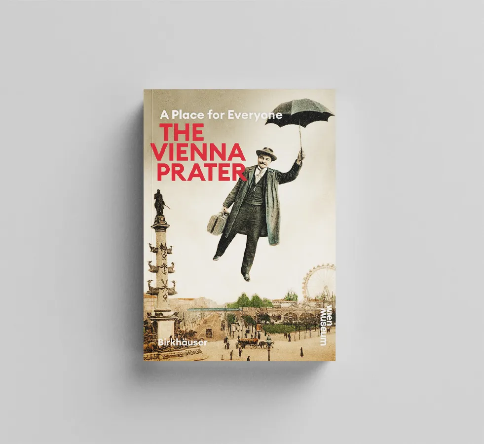 Okładka książki zatytułowanej 'The Vienna Prater' z ilustracją mężczyzny lecącego z parasolem nad sceną historycznego parku rozrywki