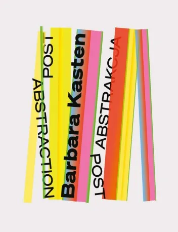 Rayas verticales coloridas con el texto 'Barbara Kasten', 'ISOD ABSTRAKCJA' y 'ABSTRACTION'.