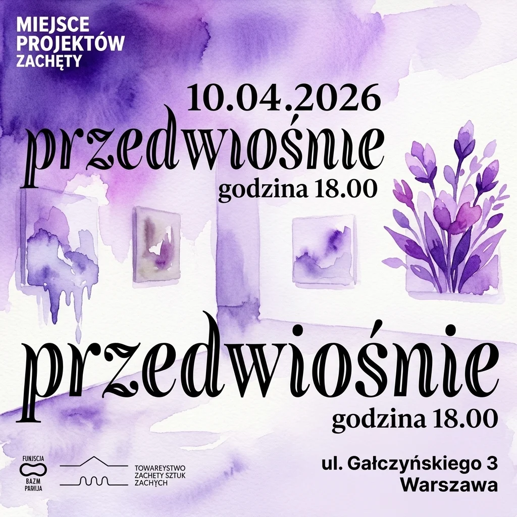 Plakat promocyjny wystawy sztuki 'Przedwiośnie' w Zachęcie – Przestrzeń Projektowej, z fioletowymi wzorami akwareli, szczegółami wydarzenia i lokalizacją galerii w Warszawie.